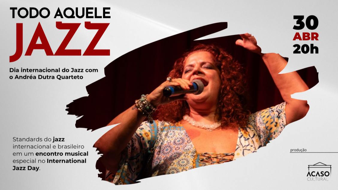 todo aquele jazz – dia internacional do jazz com o andréa dutra quarteto (foto do evento)