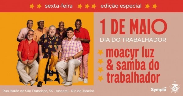 moacyr luz e samba do trabalhador 01 de maio - sexta - dia do trabalhador!) (foto do evento)