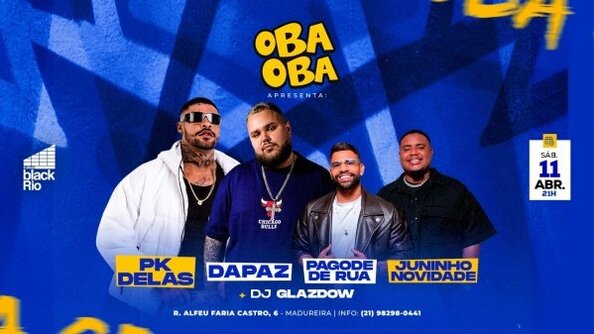 oba oba : pagofunk com dapaz , pk delas , pagode de rua e julinho novidade (foto do evento)
