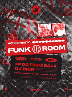 [20/04] Aquecimento FUNK ROOM c/ FP do Trem Bala & DRIN | Bosque Bar (foto do evento)