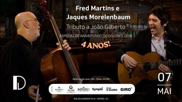 FRED MARTINS E JAQUES MORELENBAUM - TRIBUTO JOÃO GILBERTO  07.05 (foto do evento)