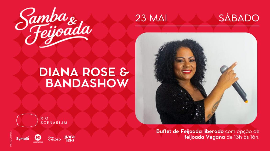 SAMBA & FEIJOADA COM DIANA ROSE & BANDASHOW NO RIO SCENARIUM  23.05 (foto do evento)