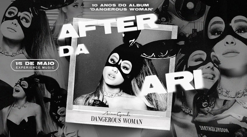 After Da Ari | 10 Anos Do Álbum Dangerous Woman (foto do evento)