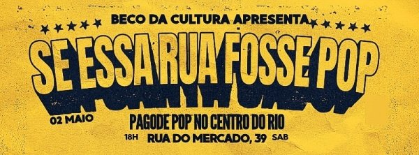 SE ESSA RUA FOSSE POP (foto do evento)