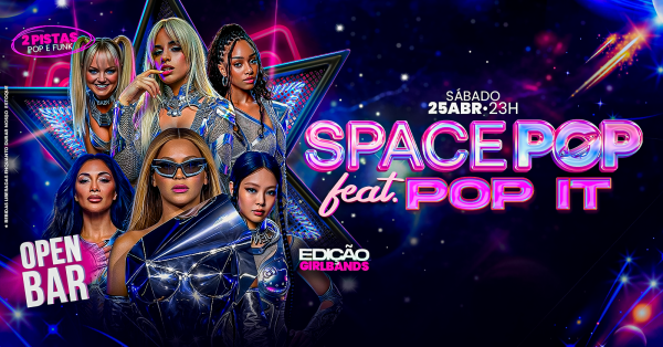25/04 -SPACE POP FEAT POP IT - ESPECIAL GIRL BANDS - OPEB BAR A NOITE TODA (foto do evento)