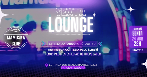 SEXTA LOUNGE - 0800 até 00:59H! (foto do evento)