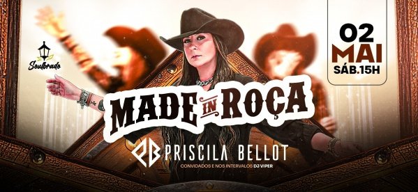MADE IN ROÇA COM PRISCILA BELLOT & CONVIDADOS (foto do evento)