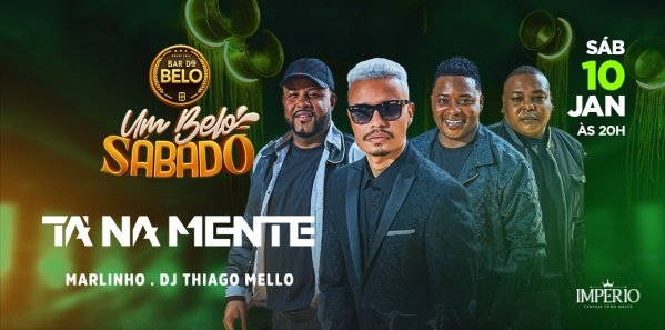 UM BELO SÁBADO APRESENTA: GRUPO TÁ NA MENTE (foto do evento)