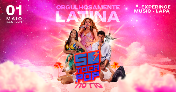 SÓ TOCA POP no RIO | Orgulhosamente Latina | 01.05 (foto do evento)