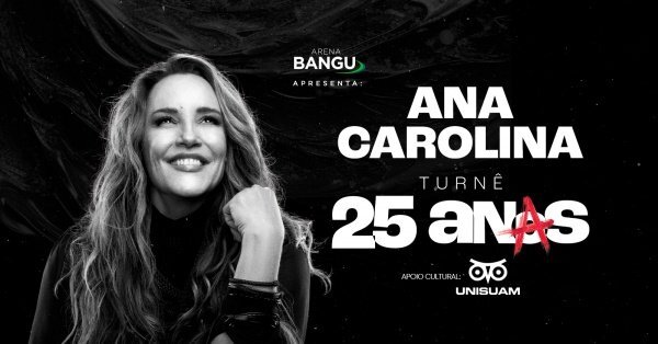 Ana Carolina - Turnê 25 Anas | 20 JUN (SAB) | Arena Bangu (Bangu Shopping) (foto do evento)