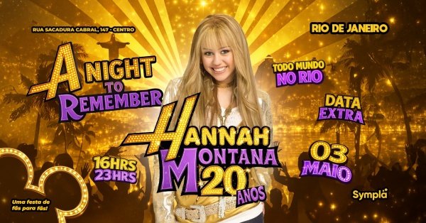 DATA EXTRA! A Night To Remember no Rio de Janeiro - 20 Anos de Hannah Montana (foto do evento)