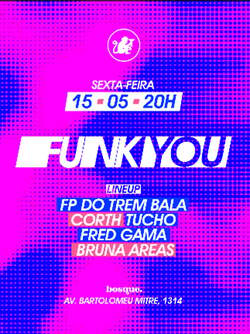 [15/05] Funk You c/ FP do Trem Bala | Bosque Bar (foto do evento)