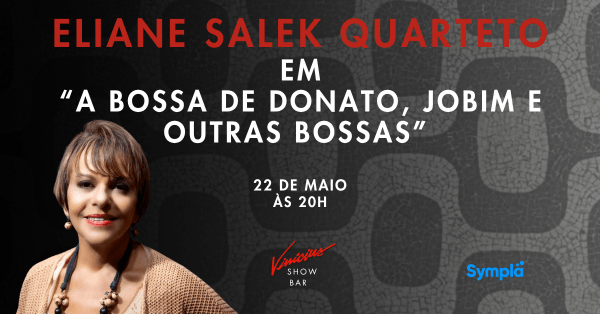 Eliane Salek Quarteto em “A Bossa de Donato, Jobim e Outras Bossas” (foto do evento)