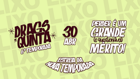 Drags De Quinta 6 | Estreia Da Nova Temporada (foto do evento)