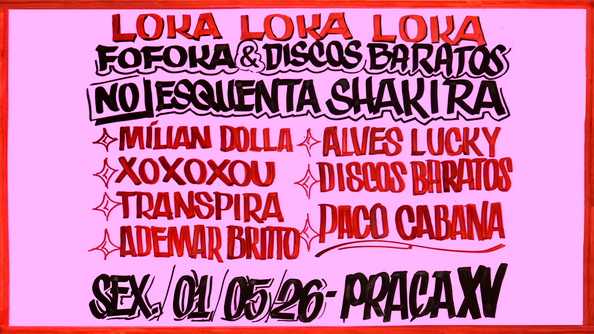 Loka Loka Loka - Fofoka + Discos Baratos | Sexta Pré Shakira (foto do evento)