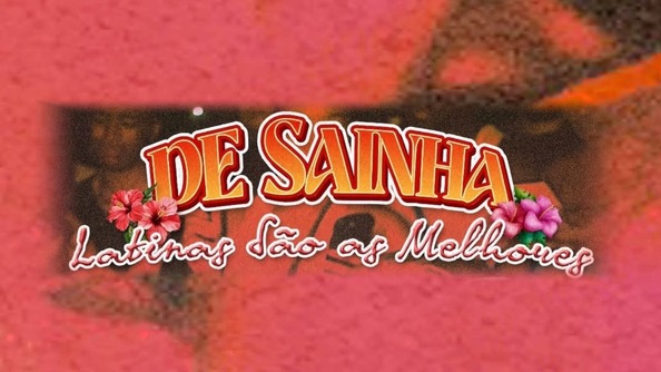 De Sainha - Latinas São As Melhores! (foto do evento)