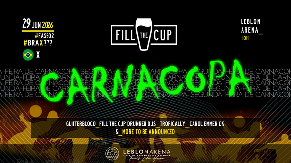 29/06 | Fill The Cup 2026 #06 | Bra : Fase 02 | Carnacopa (foto do evento)