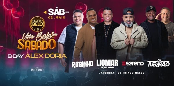 Um belo sábado apresenta: b-day alex dória (robinho, liomar, vou pro sereno, e dj tubarão) (foto do evento)