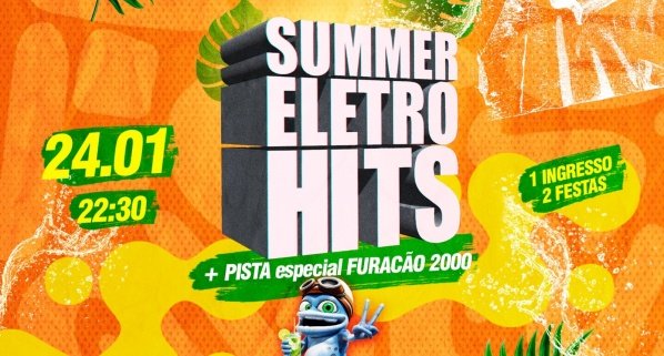 SUMMER ELETROHITS | A sua festa OFICIAL dos anos 2000! | 2 PISTAS: SUMMER + ESPECIAL FURACÃO 2000! (foto do evento)