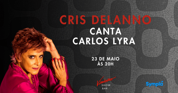Cris Delanno Canta Carlos Lyra (foto do evento)