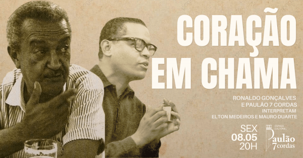 CORAÇÃO EM CHAMA - Ronaldo Gonçalves e Paulão 7 Cordas interpretam Elton Medeiros e Mauro Duarte (foto do evento)