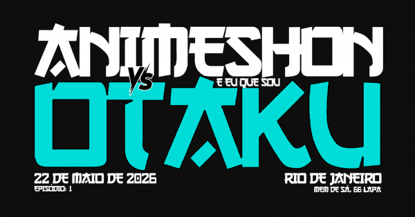 E eu que sou Otaku vs Animeshon - Open Bar (foto do evento)