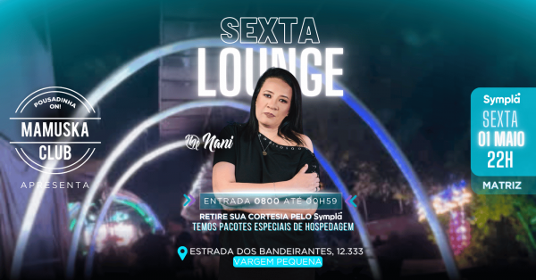 SEXTA LOUNGE - 0800 até 00:59H! (foto do evento)