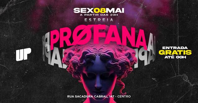 Profana A Estreia - Entrada Grátis Até 00h (foto do evento)