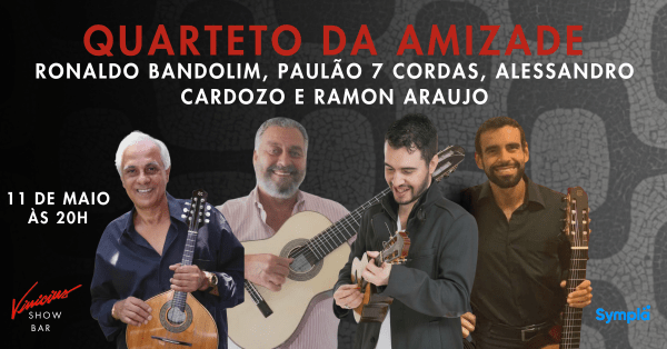 Quarteto da Amizade com Ronaldo Bandolim, Paulão 7 Cordas, Alessandro Cardozo e Ramon Araújo (foto do evento)