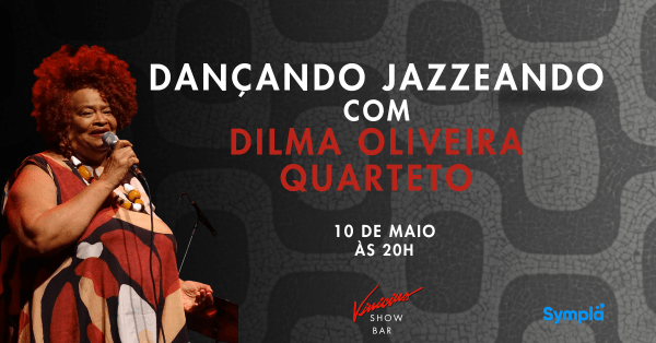 Dançando Jazzeando com Dilma Oliveira Quarteto (foto do evento)
