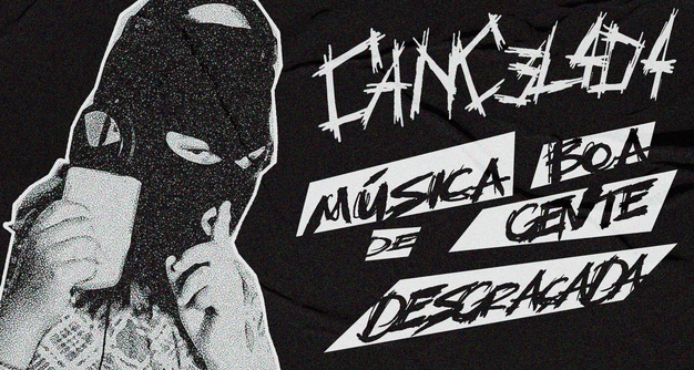 Canc3l4d4: M*Sica Bo4 De G3nt3 D&Esgraç*D4 (foto do evento)
