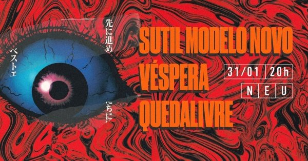 quedalivre /// Véspera /// Sutil Modelo Novo, no NEU! (foto do evento)