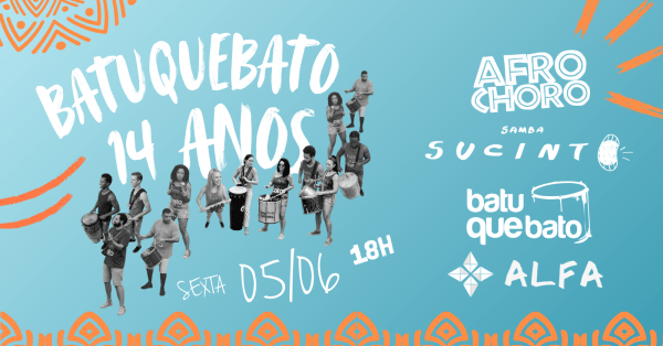 Batuquebato 14 anos -  Roda de samba, Afrochoro e Bateria (foto do evento)