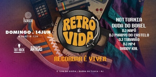Retrô é vida | notturnia | duda borel | daddy kal | napô | tubarão | mp4 | kauai gastrolounge barra (foto do evento)