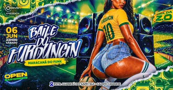 BAILE DO FURDUNCIN | Maracanã do Funk | Open Bar. (foto do evento)