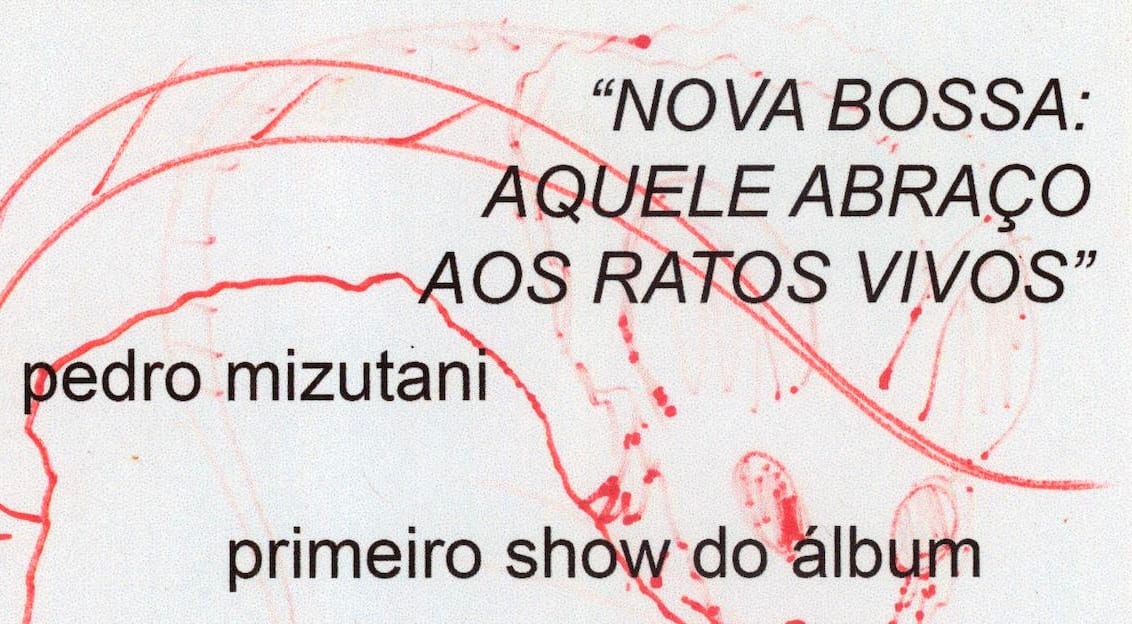 Pedro Mizutani - Nova Bossa: Aquele Abraço Aos Ratos Vivos (foto do evento)