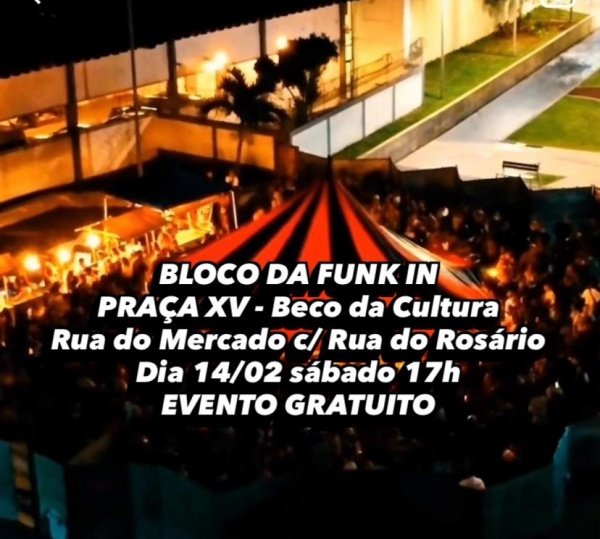 BLOCO DA FUNK IN 14/2 RUA DO MERCADO COM RUA DO ROSARIO GRATUITO 17H (foto do evento)