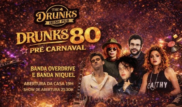 PRÉ CARNAVAL DRUNKS 80 A FESTA - NÍQUEL + OVERDRIVE 80 (foto do evento)