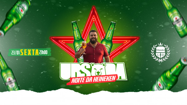 URSADA Noite da HEINEKEN Mega Open Bar 23/01 Mansão LD (Lapa) (foto do evento)