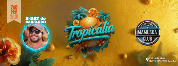 Tropicália - B- DAY do Cabeludo (foto do evento)